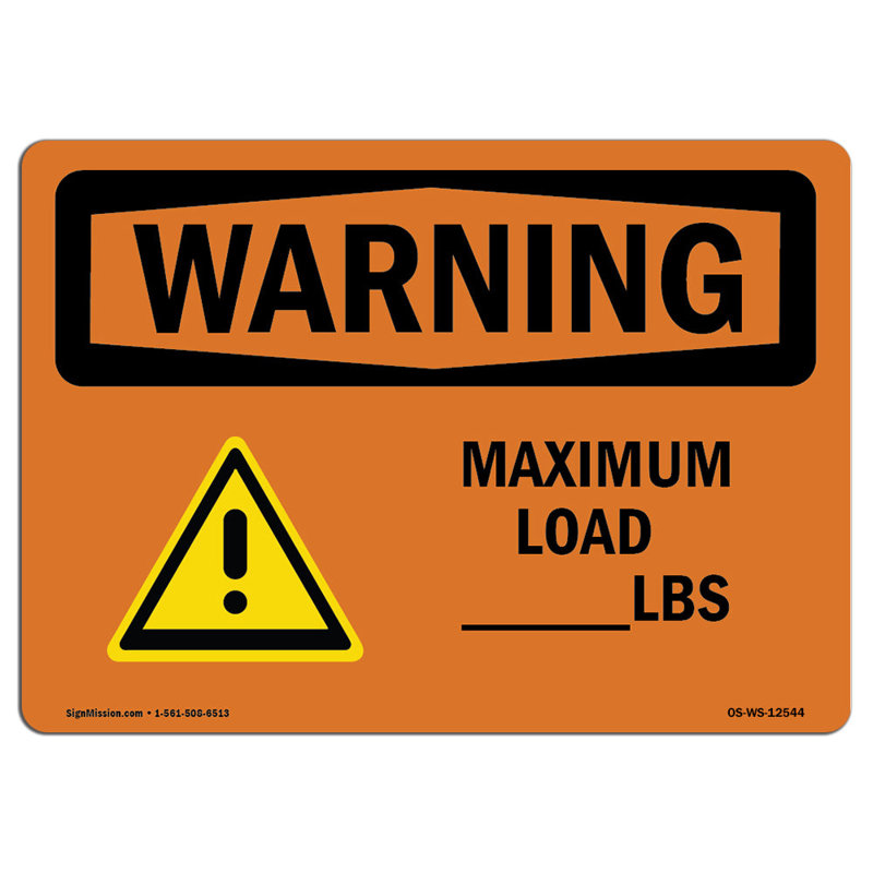 Osha Warning Sign - Custom Maximum Load - Lbs, 18" H x 24" W x 0.1" D
