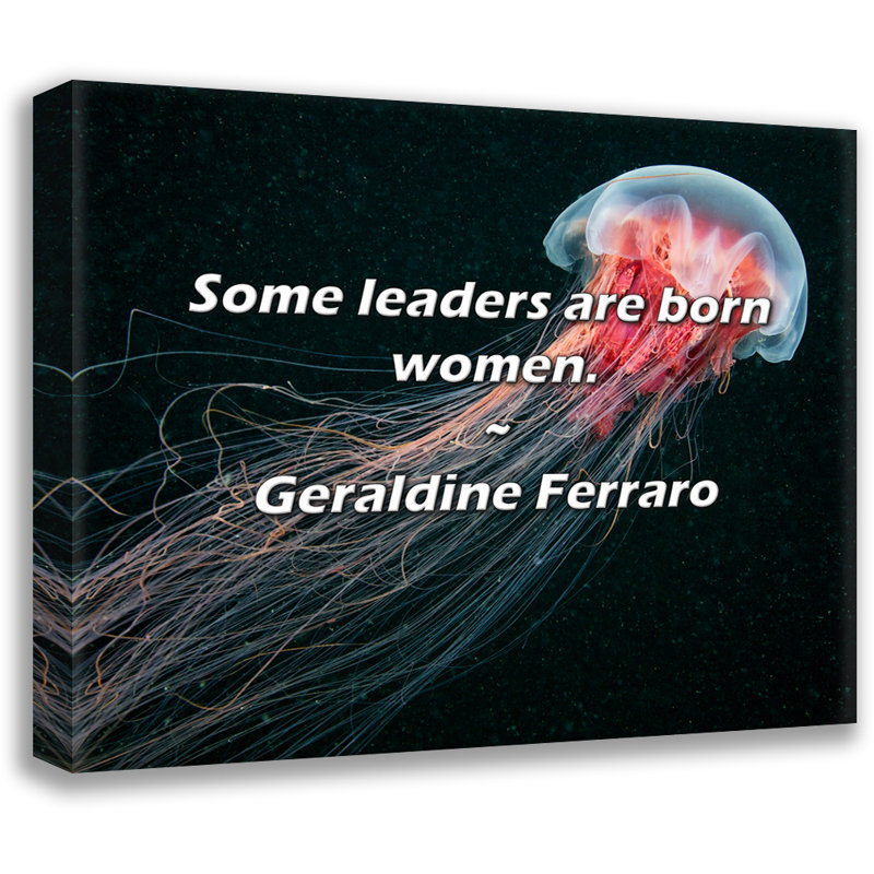 Geraldine Ferraro Citation: Certains chefs sont des femmes nées., H 15 po x l 18 po
