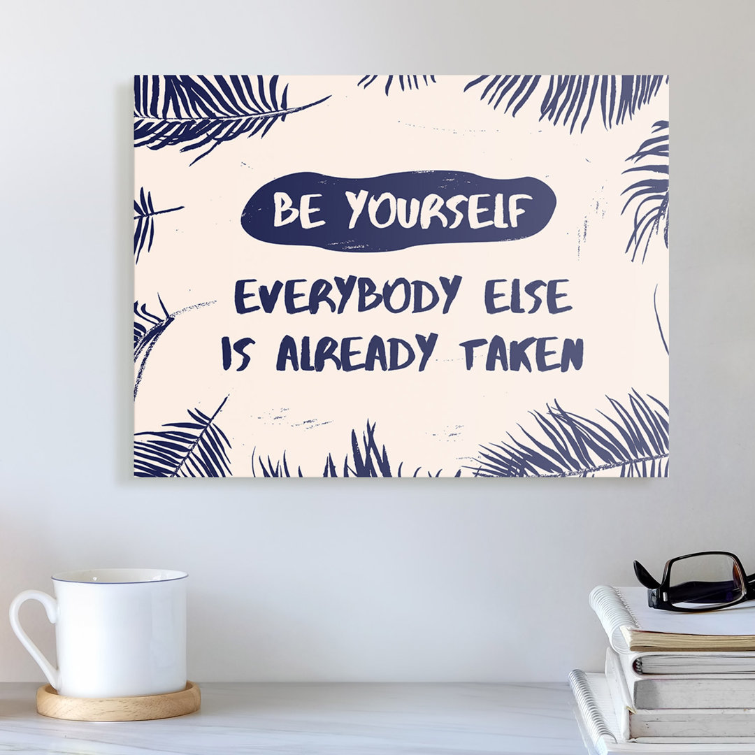 Be yourself – Premium Leinwanddruck – Kollektion Quote Designs