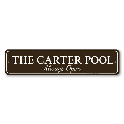 Pool Always Open Custom Aluminum Sign