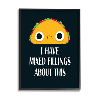 Mixed Feelings Frowning Taco Bold Typography Illus Picture Frame Textual Art on MDF