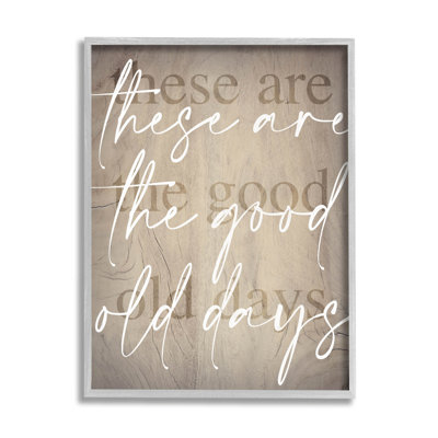 " These Are The Good Old Days Phrase " by Lil' Rue