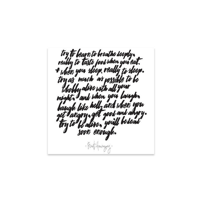 «Hemingway Try To Be Alive», reproduction de citation sur verre acrylique, H 24 po x l 24 po x P 0,25 po