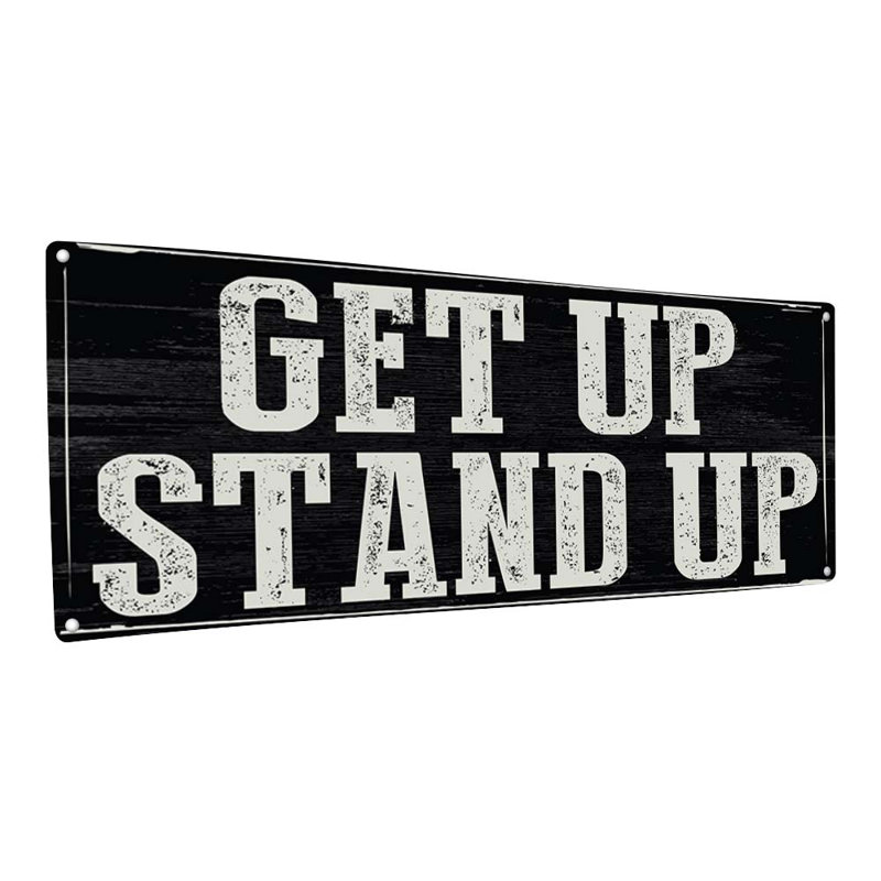 «Get Up Stand Up Metal Sign» sur, H 5,75 po x l 15,5 po