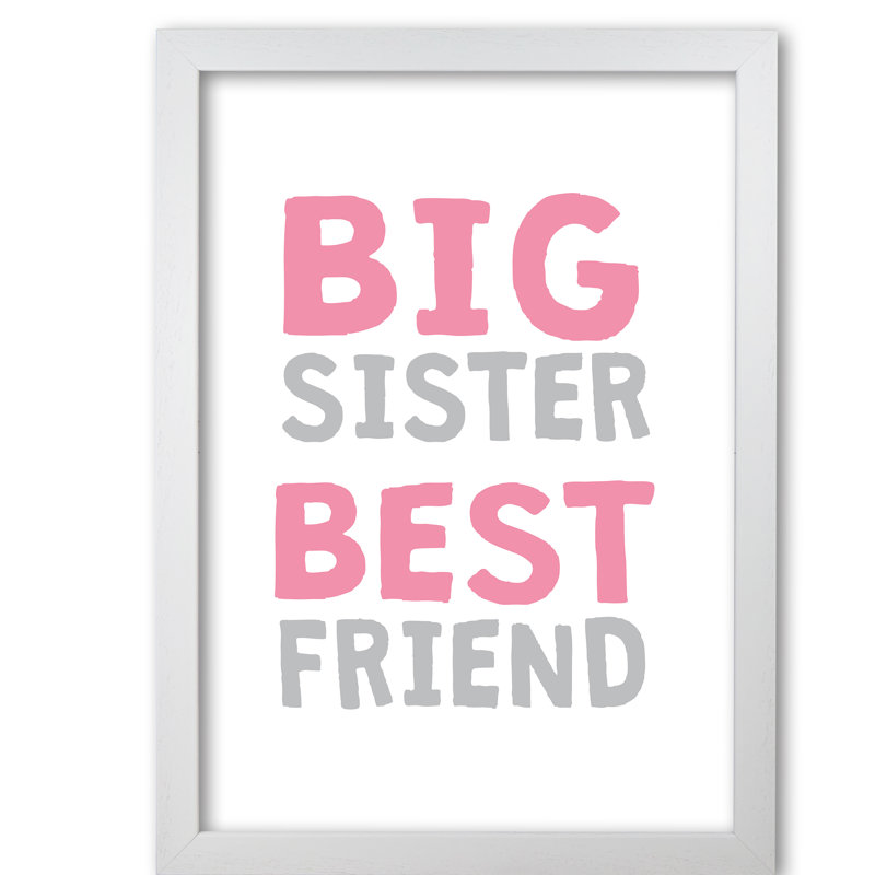 Big Sister Best Friend - Print, 60 cm H x 42 cm W x 5 cm D, White Grain Frame