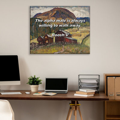 Artsy Quote "The alpha male is always willing to walk away." By Roosh V Gallery Wrapped Canvas