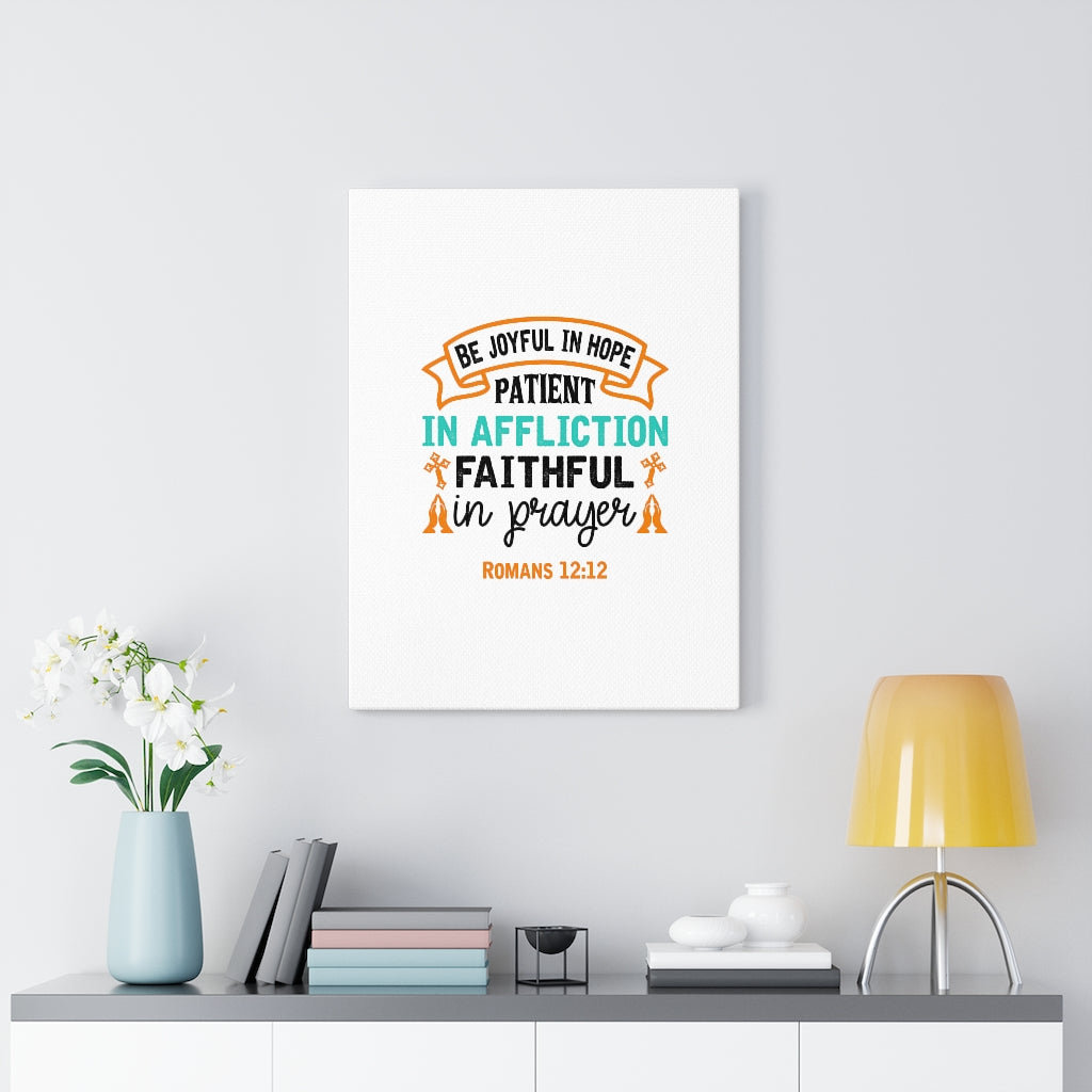 Faithful In Prayer Romans 12:12 - Wrapped Canvas Print