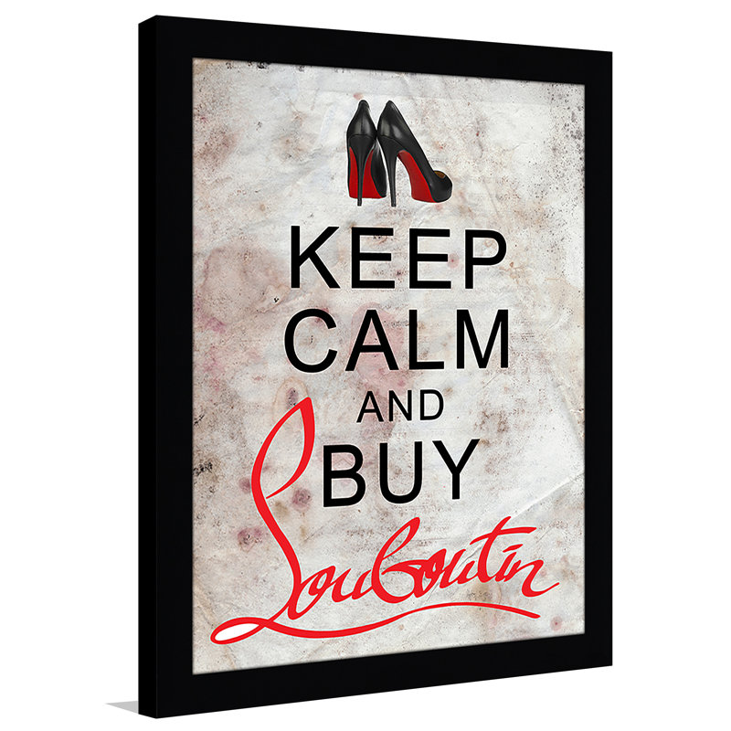 «Keep Calm and Buy Louboutins», art textuel encadré, H 37,5 po x l 25,5 po x P 1 po