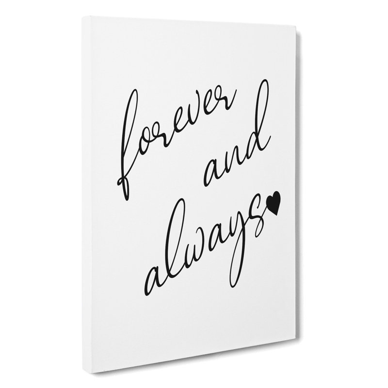 Forever And Always - Wrapped Canvas, 91cm H x 60cm W x 3cm D