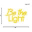 Enseigne néon Be the Light - 19 po x 28 po
