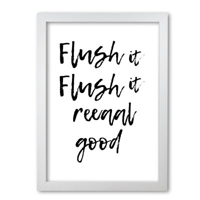 Flush It Real Good - Print