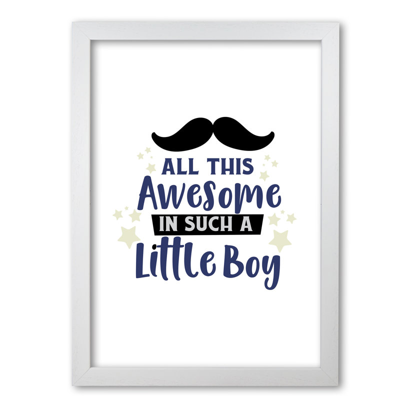 All This Awesome In Such A Little Boy - Print, 42 cm H x 30 cm W x 5 cm D, White Grain Frame