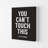 Can't Touch This - Typography Art Print  on Paper in Black-61116786-61116790-88978908