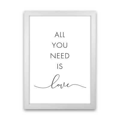All You Need Is Love - Print