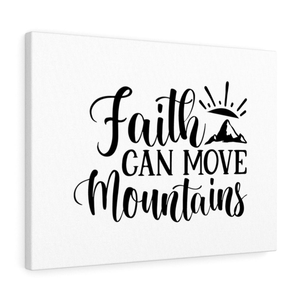 Faith Can Move Mountains - Wrapped Canvas Typography