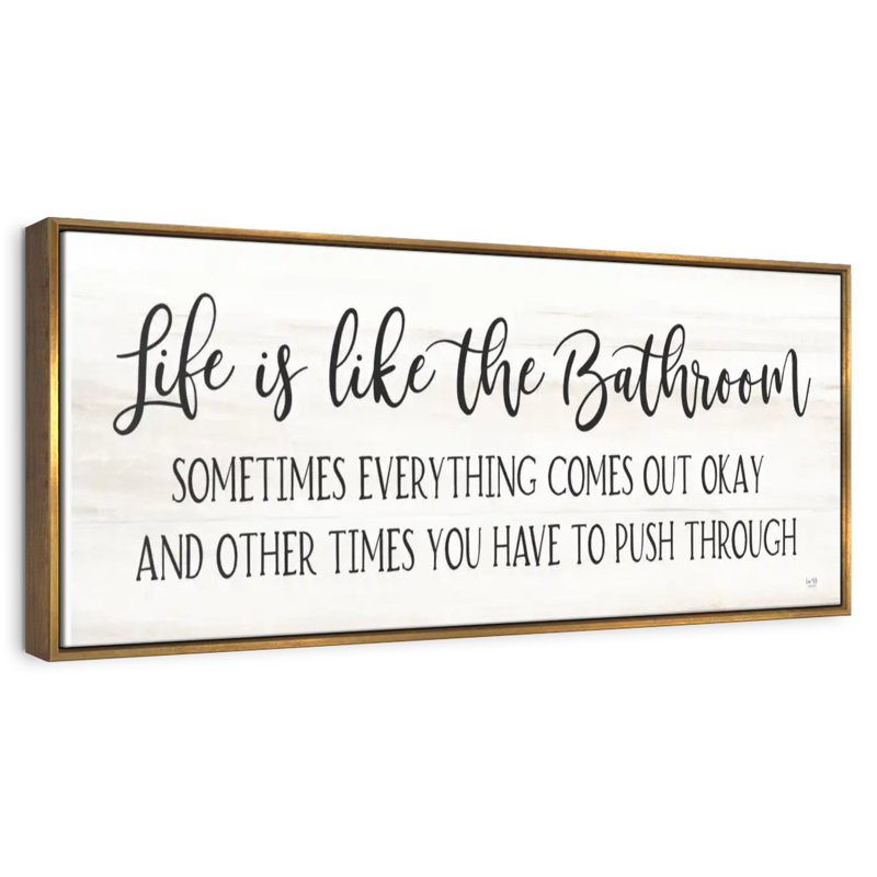 Life Is Like The Bathroom, Cadre flottant doré, 28 po x 10 po