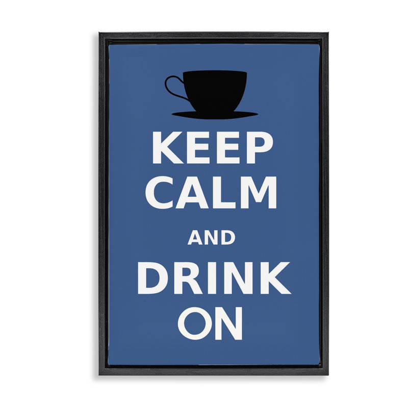 «Keep Calm & Drink On», art par Marcus Jules, Cadre flottant noir de jais, H 25 po x l 17 po