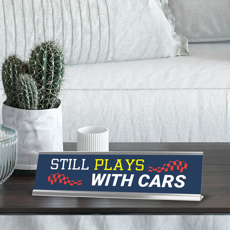 Enseigne de bureau Still Plays with Cars
