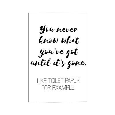 «You Never Know What You Got Got» par Pixy Paper - impression d'art textuel