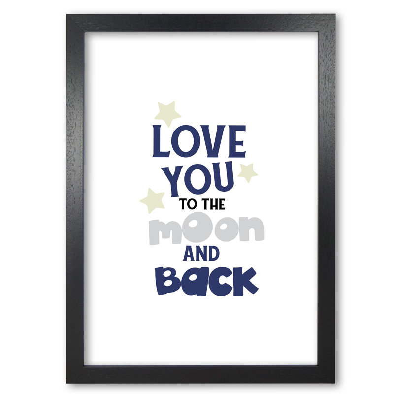 Love You To The Moon - Print, 30 cm H x 21 cm W x 5 cm D, Black Grain Frame