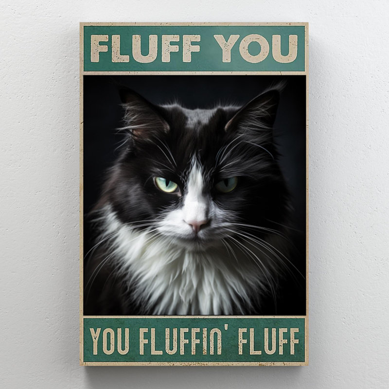 " Tuxedo Cat Fluff You 2 ", 20" H x 16" W x 1.25" D