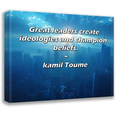 Ebern Designs Gallery Wrapped Canvas By kamil Toume: "Great leaders create ideologies and champion be