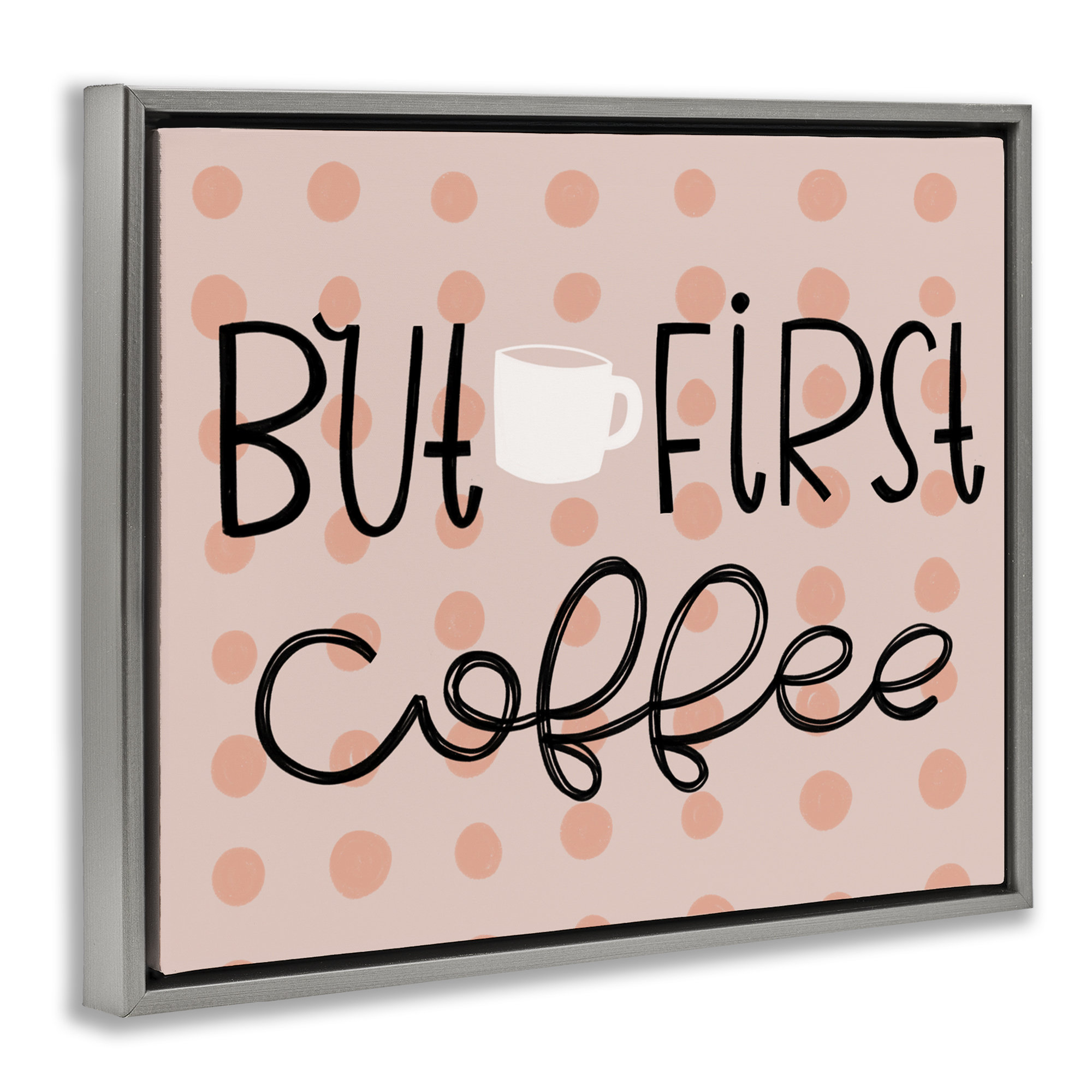 Latitude Run® But First Coffee Polka Dots Floating Frame, design by ...