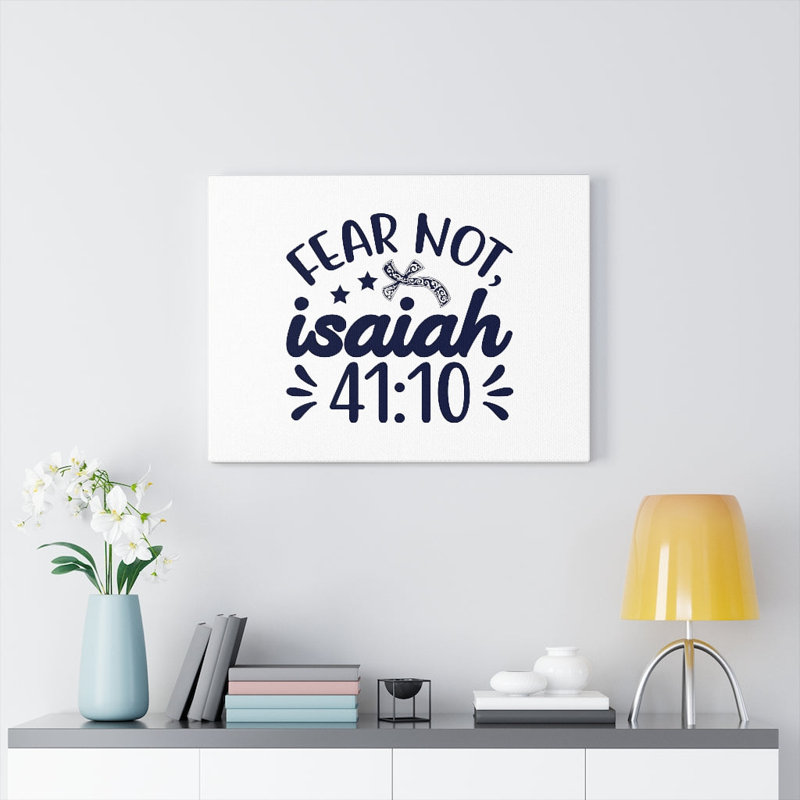Fear Not Isaiah 41:10 - Wrapped Canvas Print, 61cm H x 76cm W