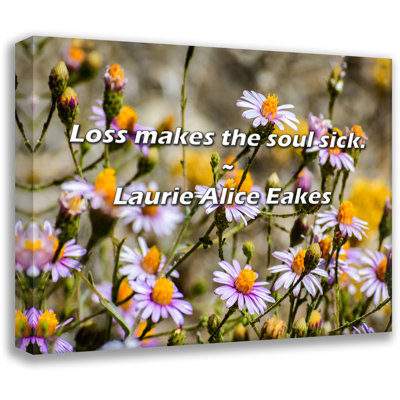 Artsy Quote "Loss makes the soul sick." By Laurie Alice Eakes Gallery Wrapped Canvas