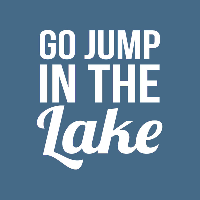 Go Jump In The Lake On Blue, H 30 po x l 30 po