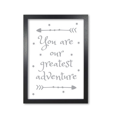 You Are Our Greatest Adventure - Print