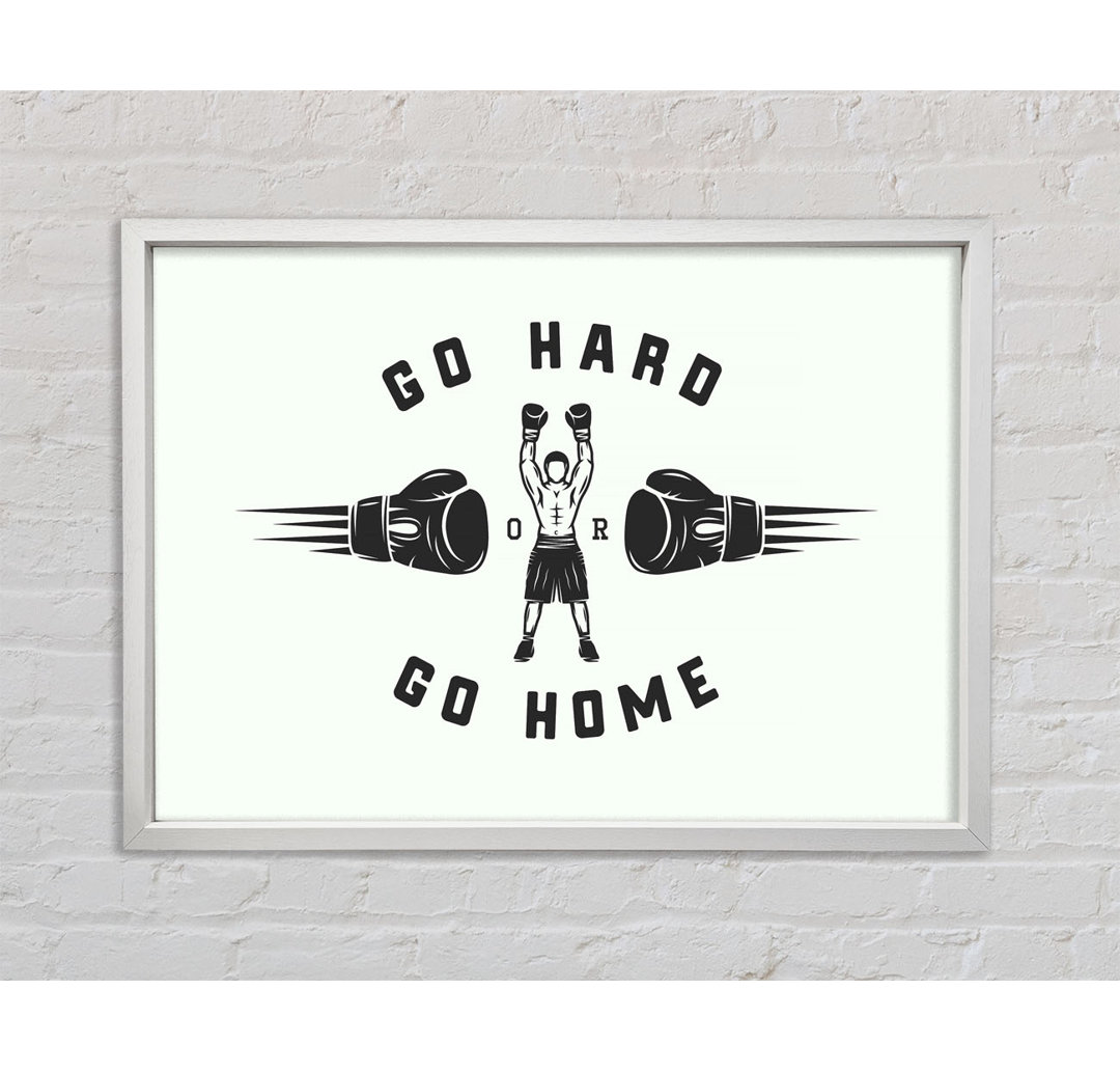 Go Hard Go Home 1 - Einzelner Bilderrahmen Typografie auf Leinwand