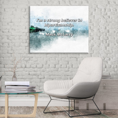 Artsy Quote "I’m a strong believer in bipartisanship." By Mack McLarty Gallery Wrapped Canvas