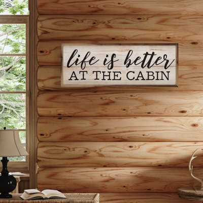 Life Is Better At The Cabin Whitewash
