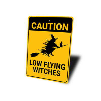 Caution Low Flying Witches Aluminum Sign