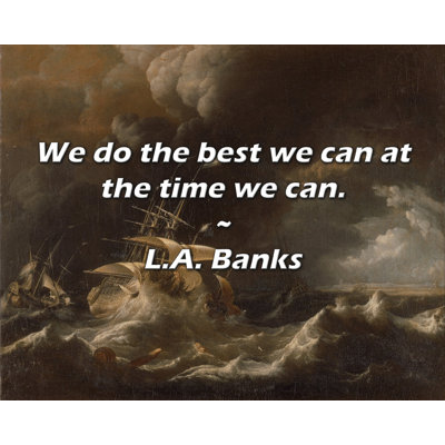 Artsy Quote "We do the best we can at the time we can." By L.A. Banks Gallery Wrapped Canvas