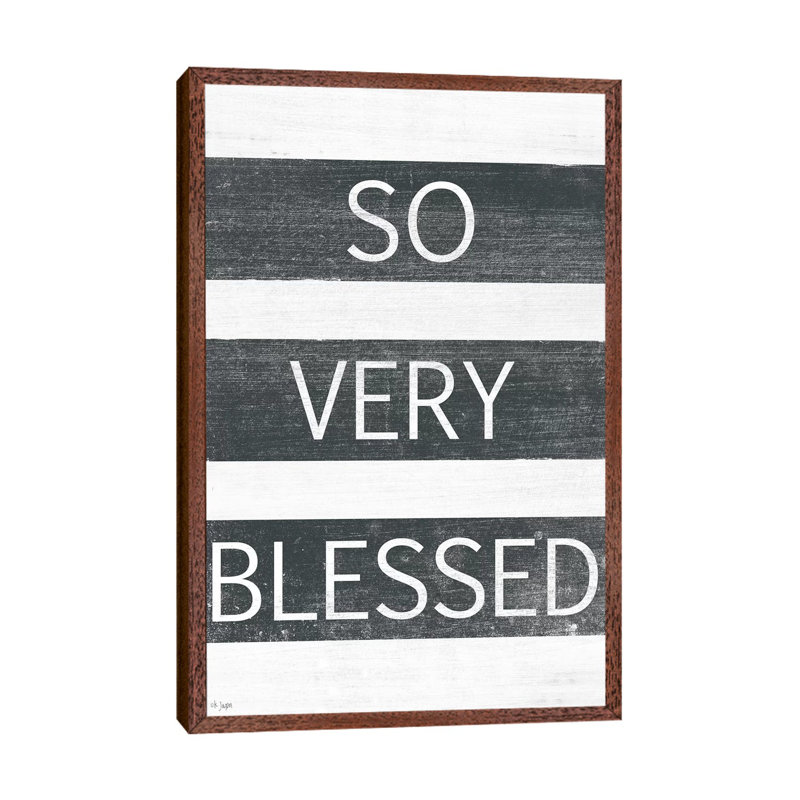 So Very Blessed by Jaxn Blvd. - Print on Canvas, 101.6cm H x 66.04cm W x 3.81cm D, Classic Brown Wood Framed