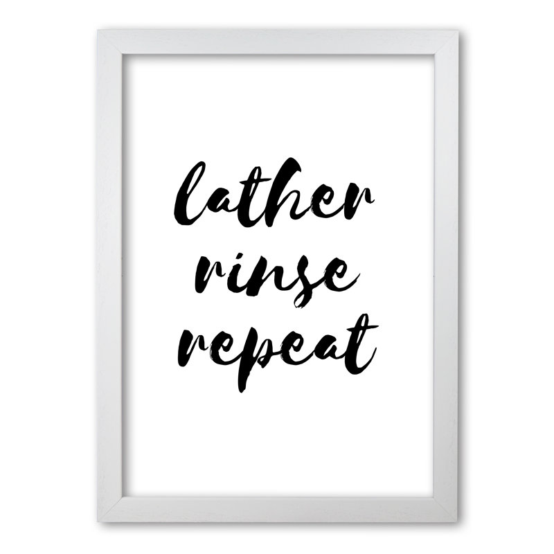 Lather Rinse Repeat - Print, White Grain Frame, 42 cm H x 30 cm W x 5 cm D