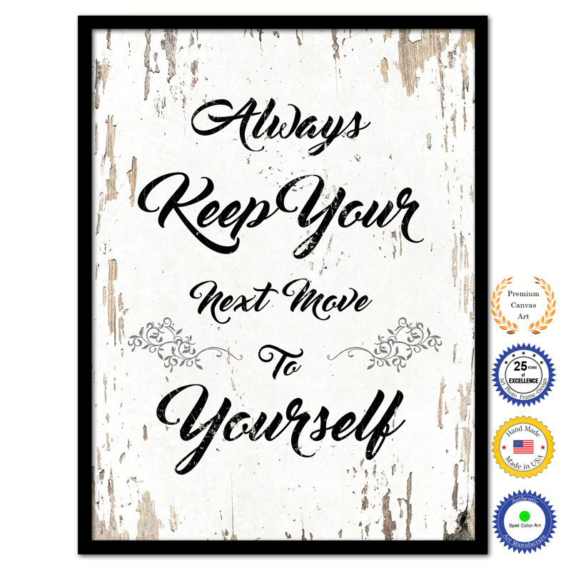 «Always Keep Your Next Move to Yourself», reproduction d'art textuel sur toile encadrée, H 29 po x l 22 po