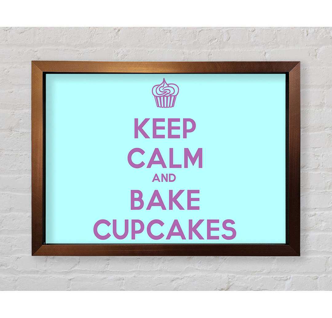 Küche Zitat Keep Calm Bake Cupcakes Gerahmter Druck