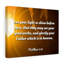 Glorify Your Father Matthew 5:16 - Wrapped Canvas Print-541399557
