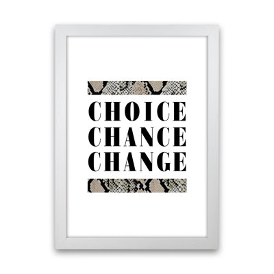 Choice Chance Change Snake - Print