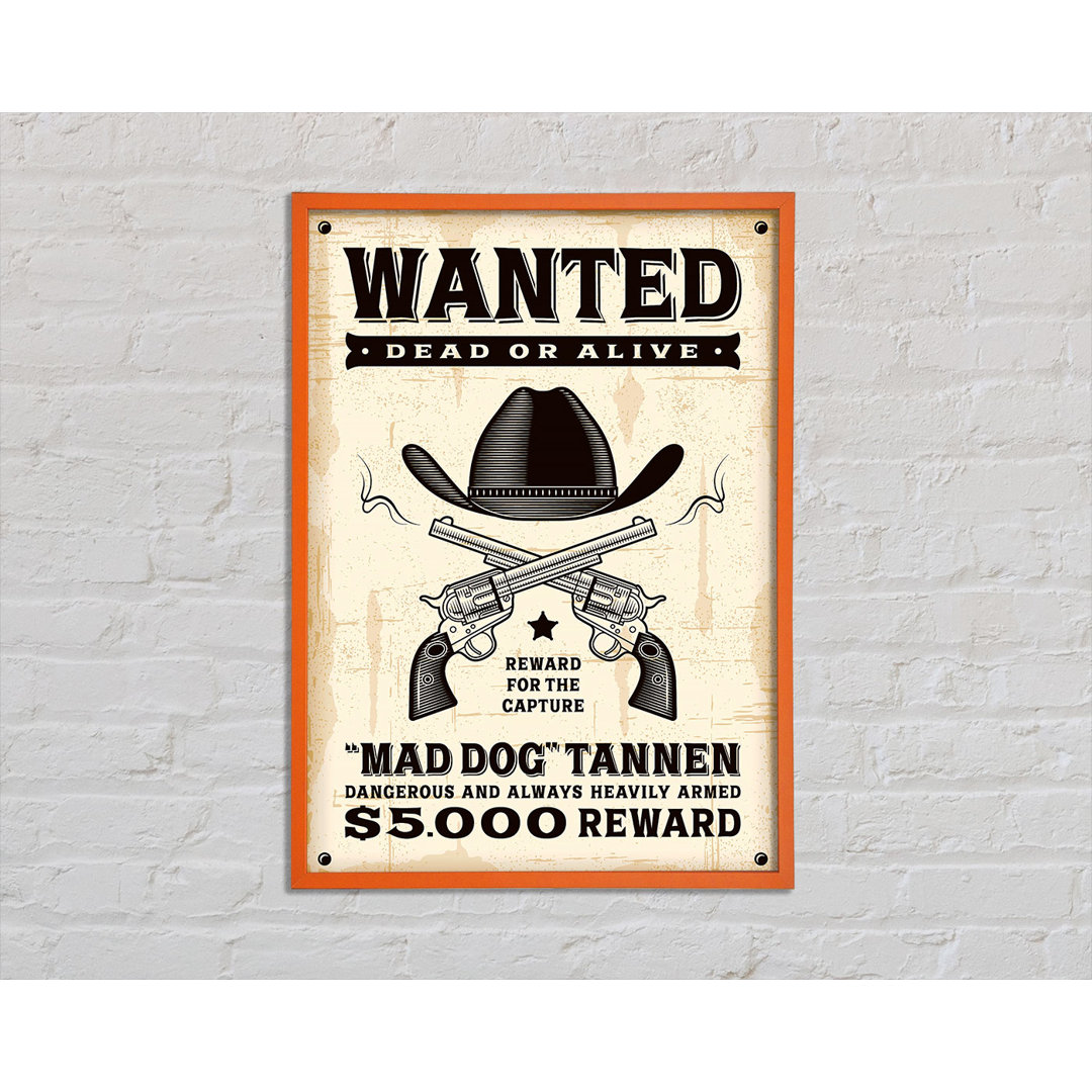 Gillen Mad Dog Wanted Dead or Alive - Einzelne Bilderrahmen Kunstdrucke