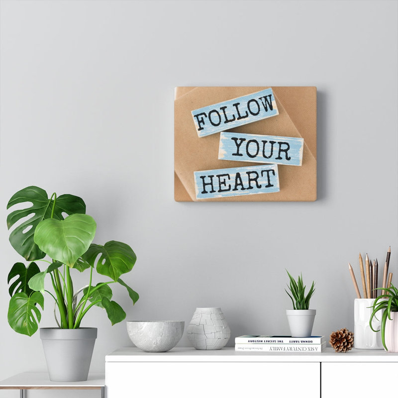 Follow Your Heart - Wrapped Canvas Print, 28cm H x 36cm W