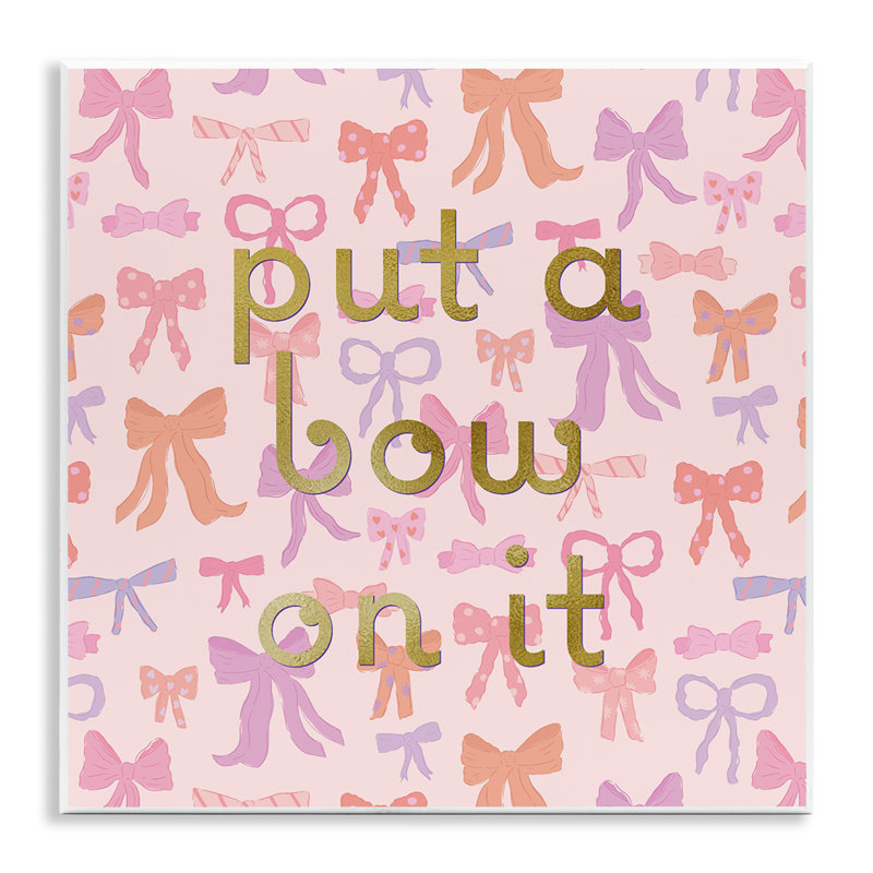 Plaque murale tendance «Put A Bow On It» par Sazerelli Designs