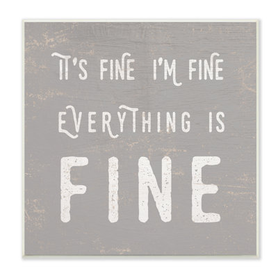" It's Fine Everything's Fine Sassy Sarcastic Phrase " by Daphne Polselli