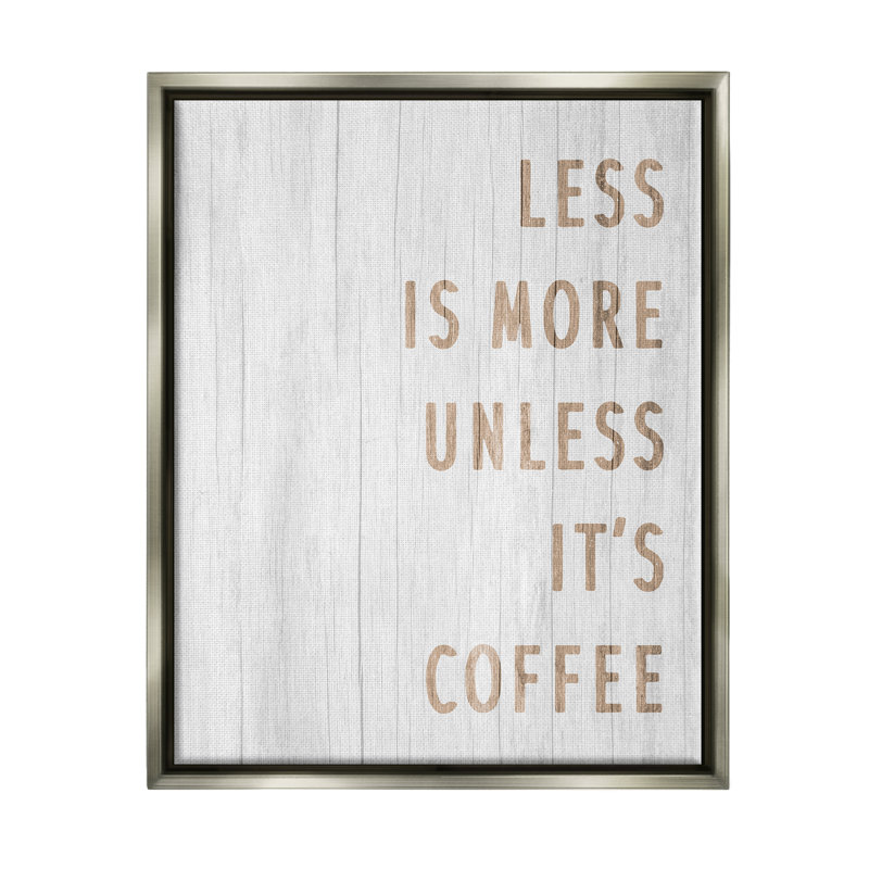 «More Coffee Coffee», phrase encadrée sur bois par Lil 'Rue, impression, H 21 po x l 17 po x P 1,7 po