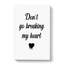 Don't Go Breaking My Heart - Wrapped Canvas-61881342