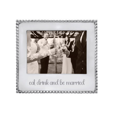 EAT, DRINK AND BE MARRIED Beaded 5x7 Frame