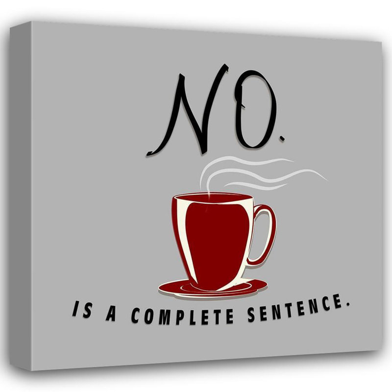 ArtDirect SD Graphics Studio Gallery Wrapped Canvas Art Titled: No Is A Complete Sentence, 15" H x 15" W